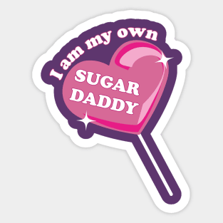 I am my own sugar daddy Sticker